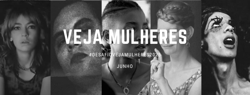 VEJA MULHERES – 5 filmes dirigidos por mulheres para ver em Junho
